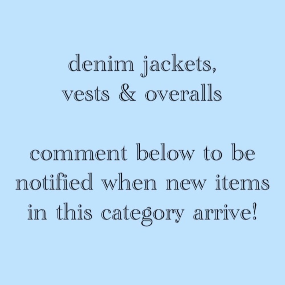 SHOP JEAN JACKETS, DENIM OVERALLS, & VESTS HERE!